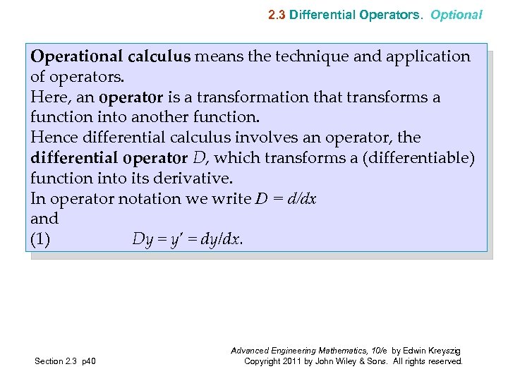 2. 3 Differential Operators. Optional Operational calculus means the technique and application of operators.