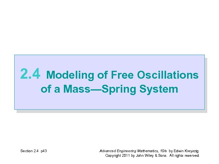 2. 4 Modeling of Free Oscillations of a Mass—Spring System Section 2. 4 p