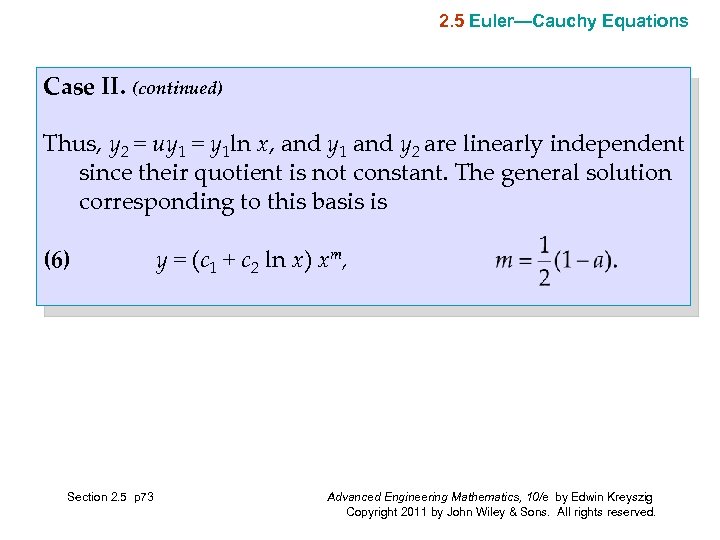 2. 5 Euler—Cauchy Equations Case II. (continued) Thus, y 2 = uy 1 =