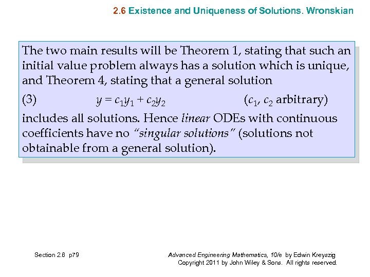 2. 6 Existence and Uniqueness of Solutions. Wronskian The two main results will be