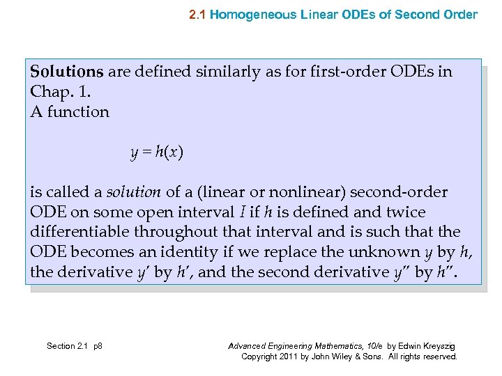 2. 1 Homogeneous Linear ODEs of Second Order Solutions are defined similarly as for