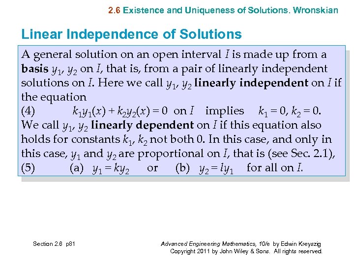 2. 6 Existence and Uniqueness of Solutions. Wronskian Linear Independence of Solutions A general