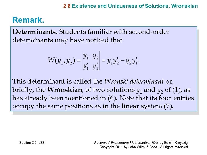 2. 6 Existence and Uniqueness of Solutions. Wronskian Remark. Determinants. Students familiar with second-order