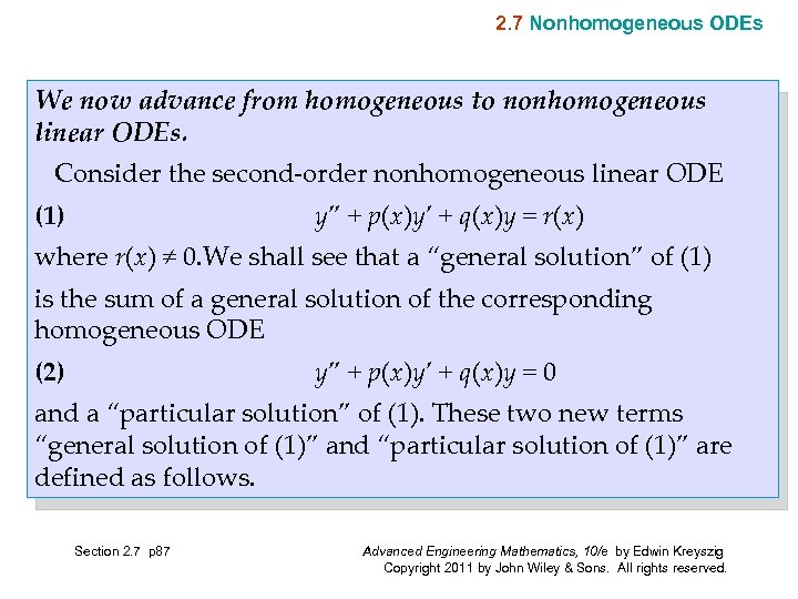 2. 7 Nonhomogeneous ODEs We now advance from homogeneous to nonhomogeneous linear ODEs. Consider