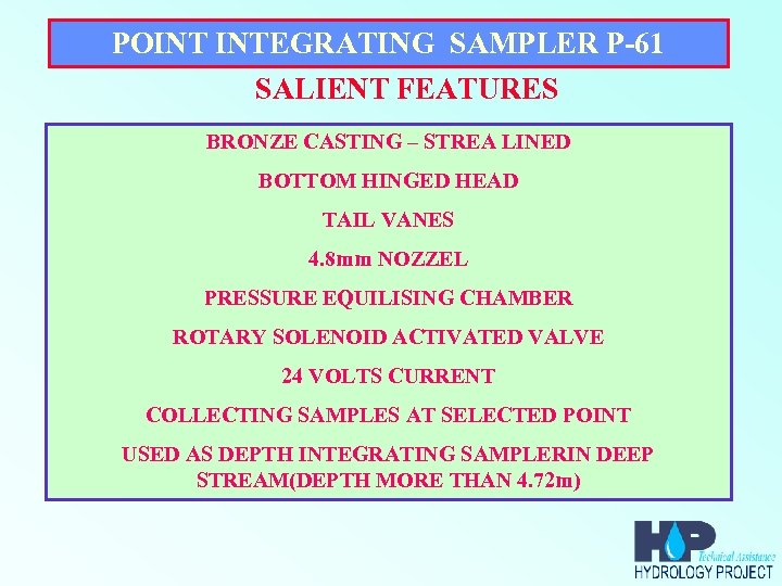 POINT INTEGRATING SAMPLER P-61 SALIENT FEATURES BRONZE CASTING – STREA LINED BOTTOM HINGED HEAD