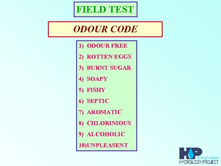FIELD TEST ODOUR CODE 1) ODOUR FREE 2) ROTTEN EGGS 3) BURNT SUGAR 4)