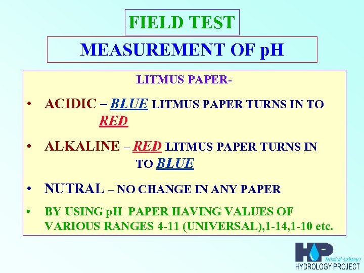 FIELD TEST MEASUREMENT OF p. H LITMUS PAPER- • ACIDIC – BLUE LITMUS PAPER