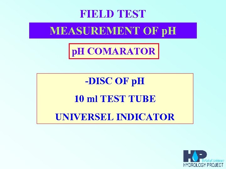 FIELD TEST MEASUREMENT OF p. H COMARATOR -DISC OF p. H 10 ml TEST