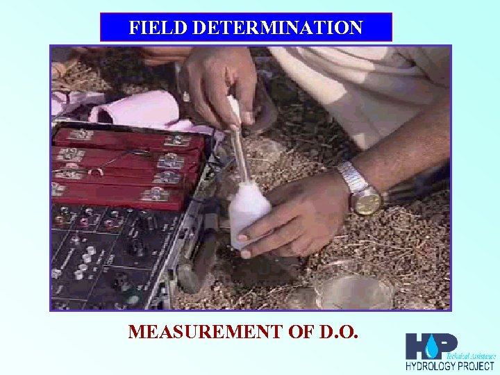 FIELD DETERMINATION MEASUREMENT OF D. O. 