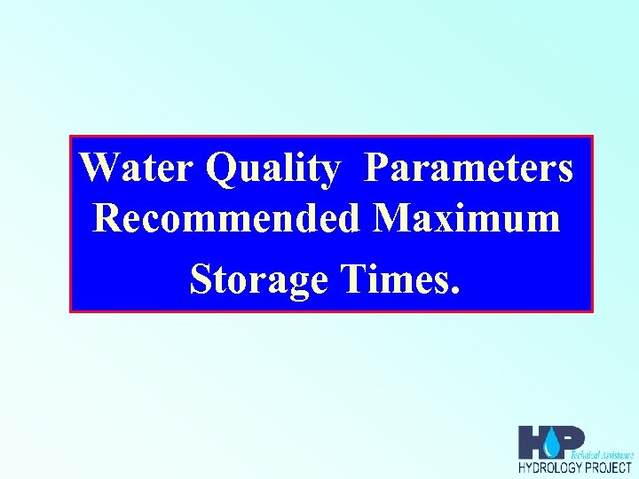 Water Quality Parameters Recommended Maximum Storage Times. 
