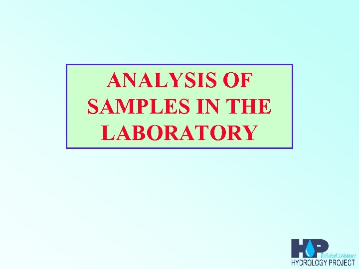 ANALYSIS OF SAMPLES IN THE LABORATORY 
