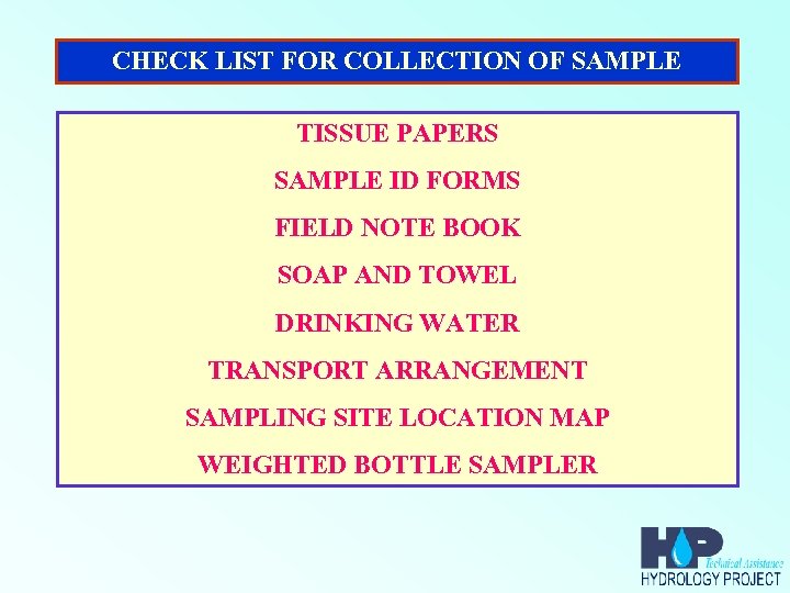 CHECK LIST FOR COLLECTION OF SAMPLE TISSUE PAPERS SAMPLE ID FORMS FIELD NOTE BOOK
