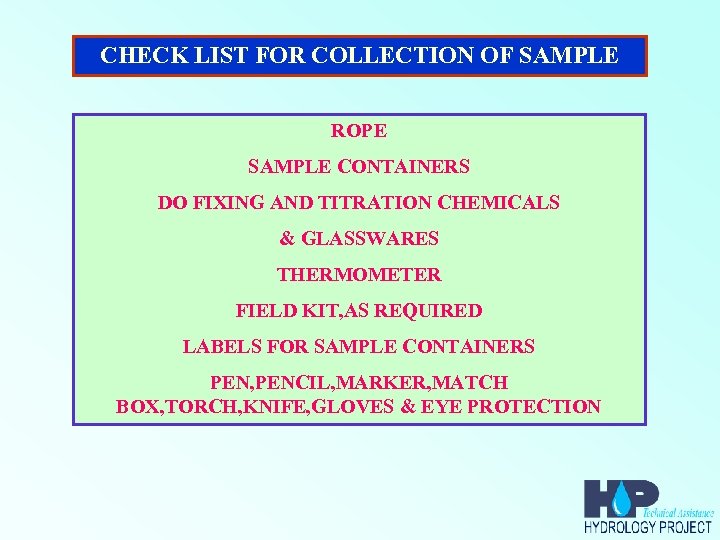 CHECK LIST FOR COLLECTION OF SAMPLE ROPE SAMPLE CONTAINERS DO FIXING AND TITRATION CHEMICALS