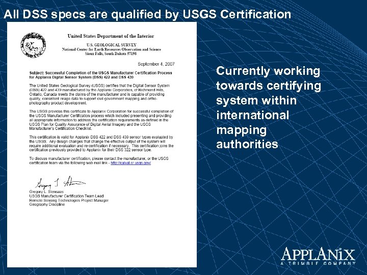 All DSS specs are qualified by USGS Certification Currently working towards certifying system within