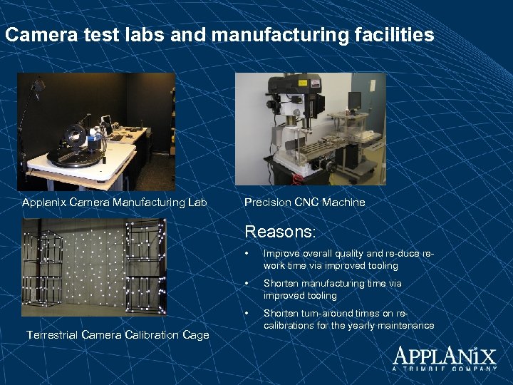 Camera test labs and manufacturing facilities Applanix Camera Manufacturing Lab Precision CNC Machine Reasons: