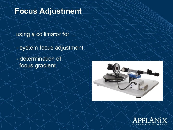 Focus Adjustment using a collimator for … - system focus adjustment - determination of