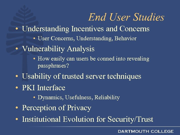 End User Studies • Understanding Incentives and Concerns • User Concerns, Understanding, Behavior •
