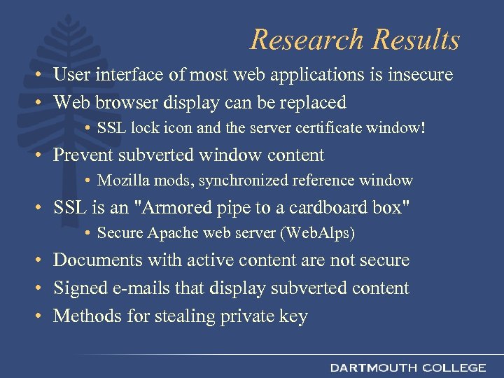 Research Results • User interface of most web applications is insecure • Web browser