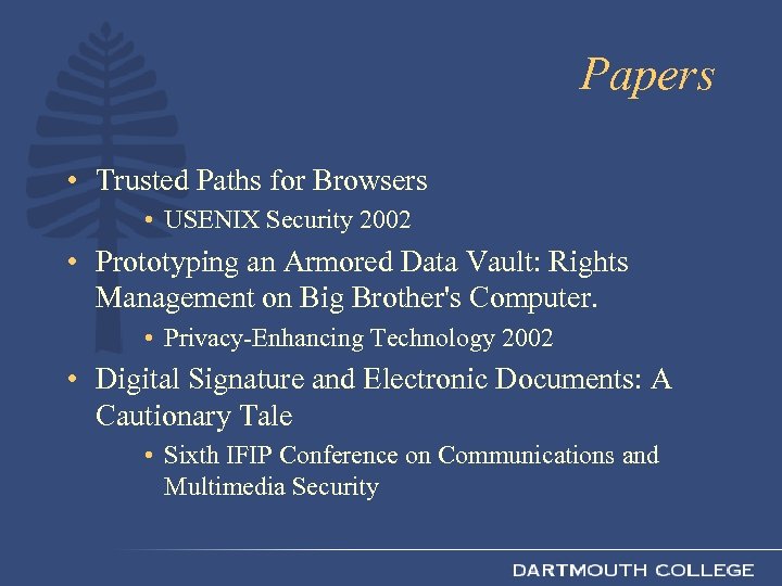 Papers • Trusted Paths for Browsers • USENIX Security 2002 • Prototyping an Armored