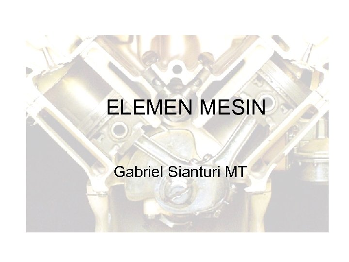 ELEMEN MESIN Gabriel Sianturi MT 