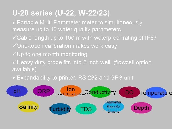 U-20 series (U-22, W-22/23) üPortable Multi-Parameter to simultaneously measure up to 13 water quality