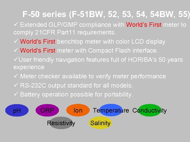 F-50 series (F-51 BW, 52, 53, 54 BW, 55) ü Extended GLP/GMP compliance with
