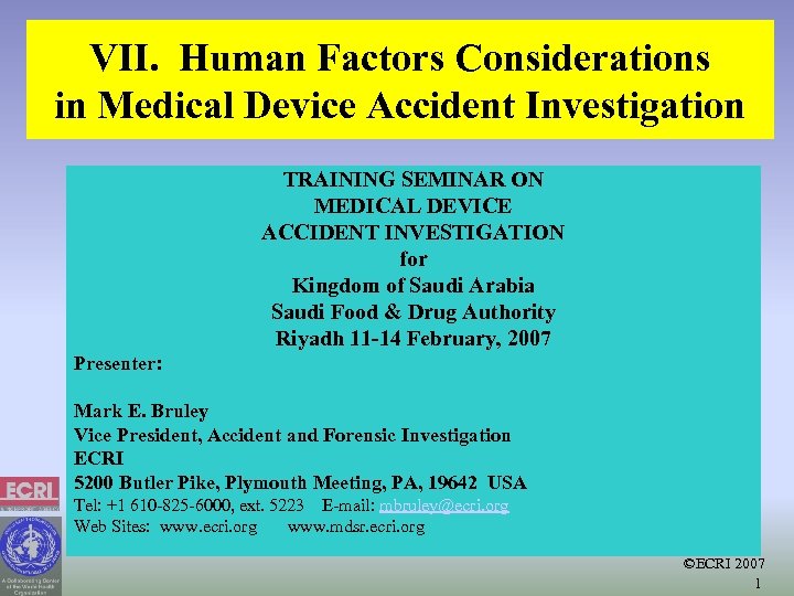 VII. Human Factors Considerations in Medical Device Accident Investigation TRAINING SEMINAR ON MEDICAL DEVICE