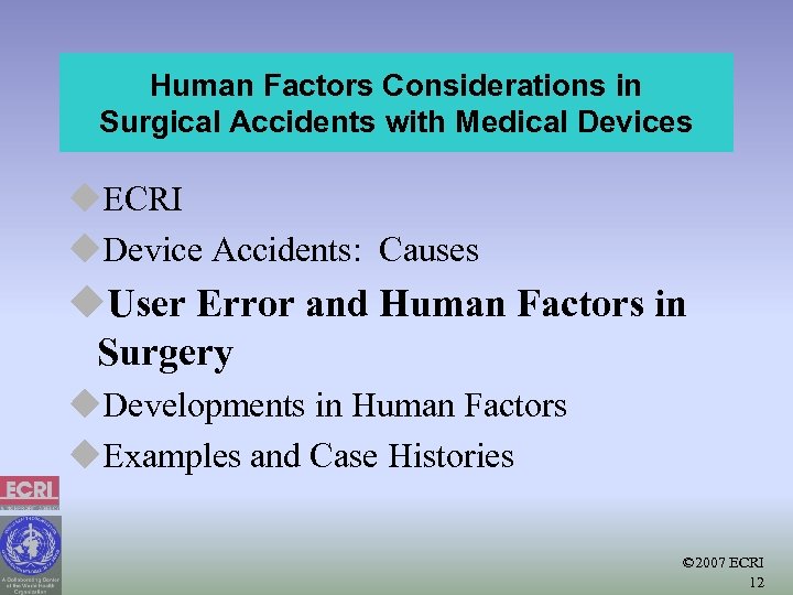 Human Factors Considerations in Surgical Accidents with Medical Devices u. ECRI u. Device Accidents: