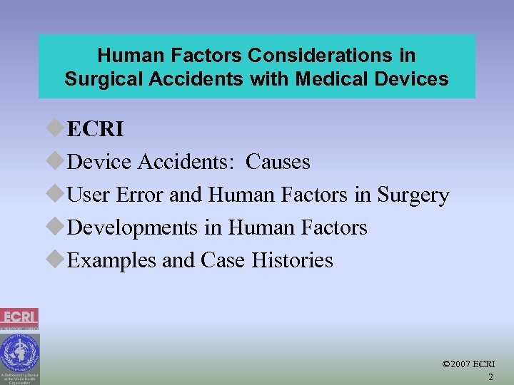 Human Factors Considerations in Surgical Accidents with Medical Devices u. ECRI u. Device Accidents: