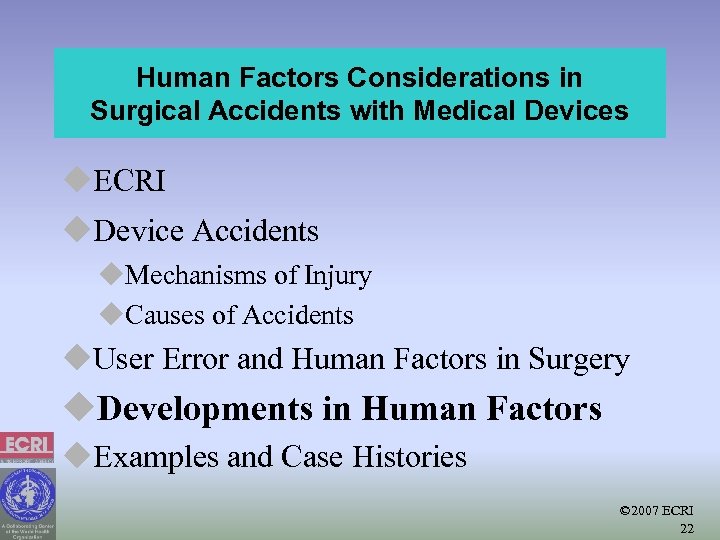 Human Factors Considerations in Surgical Accidents with Medical Devices u. ECRI u. Device Accidents