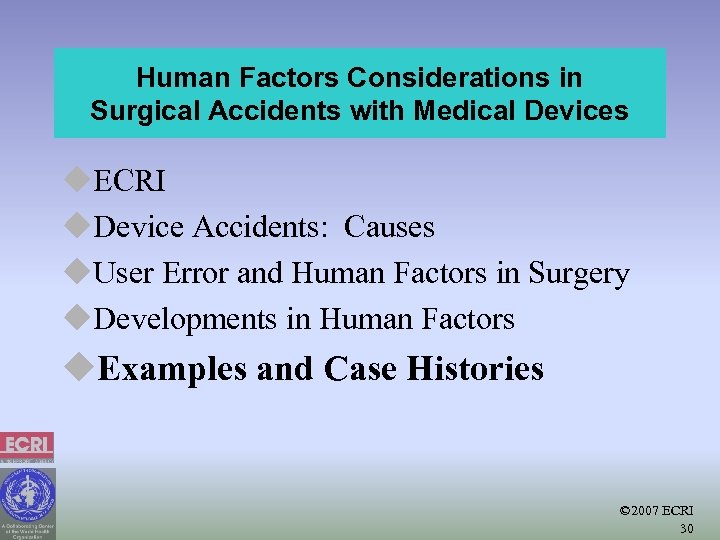 Human Factors Considerations in Surgical Accidents with Medical Devices u. ECRI u. Device Accidents: