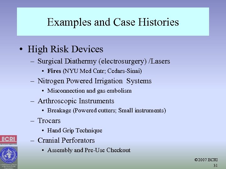 Examples and Case Histories • High Risk Devices – Surgical Diathermy (electrosurgery) /Lasers •