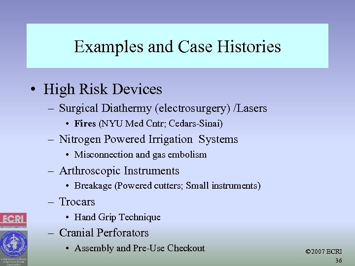 Examples and Case Histories • High Risk Devices – Surgical Diathermy (electrosurgery) /Lasers •