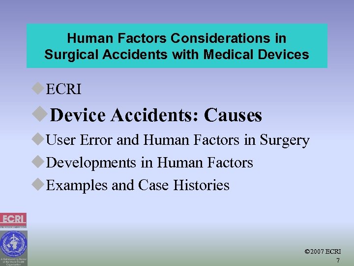 Human Factors Considerations in Surgical Accidents with Medical Devices u. ECRI u. Device Accidents: