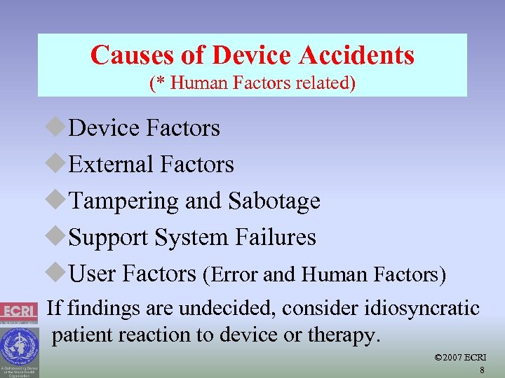 Causes of Device Accidents (* Human Factors related) u. Device Factors u. External Factors