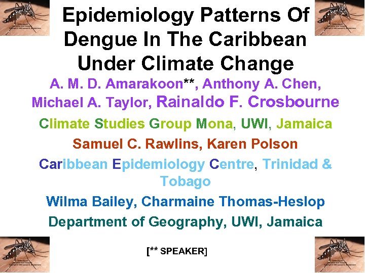 Epidemiology Patterns Of Dengue In The Caribbean Under Climate Change A. M. D. Amarakoon**,