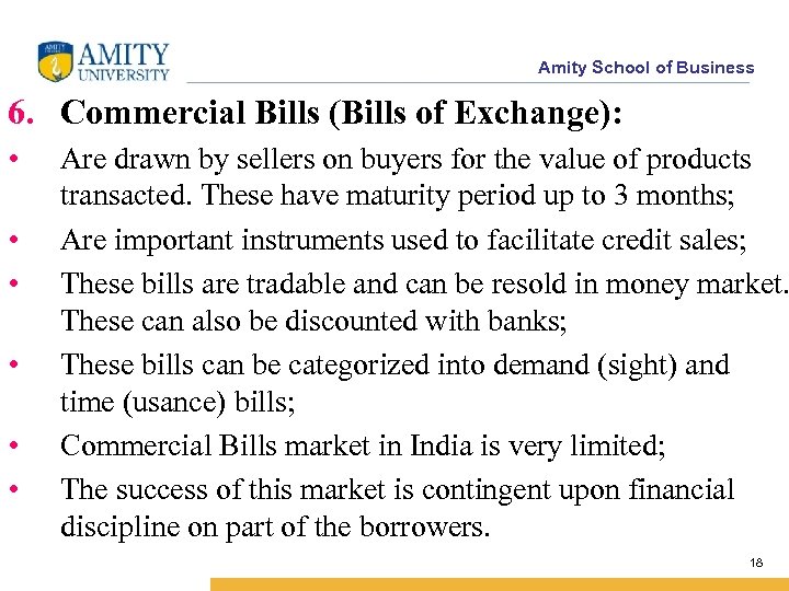 Amity School of Business 6. Commercial Bills (Bills of Exchange): • • • Are