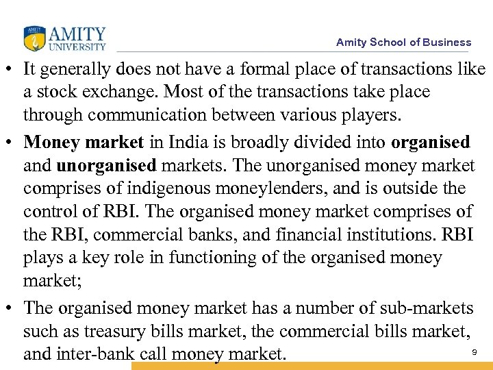 Amity School of Business • It generally does not have a formal place of