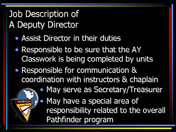 Job Description of A Deputy Director • Assist Director in their duties • Responsible