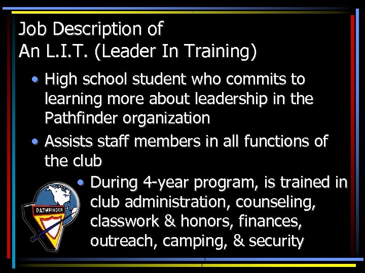 Job Description of An L. I. T. (Leader In Training) • High school student