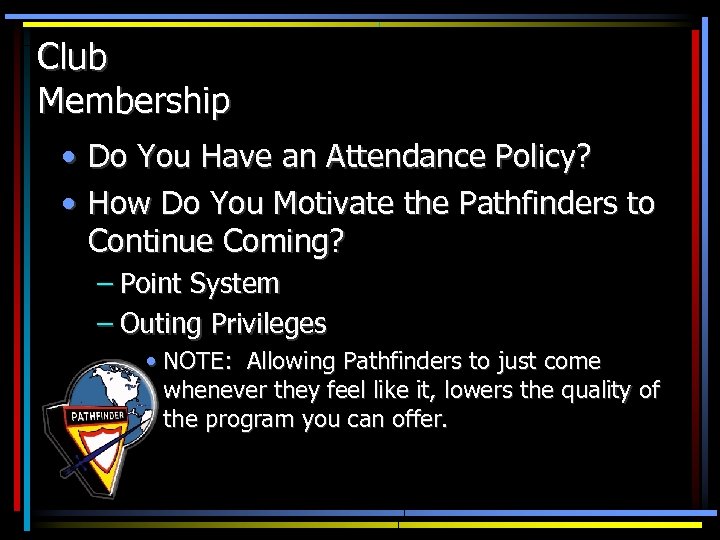 Club Membership • Do You Have an Attendance Policy? • How Do You Motivate