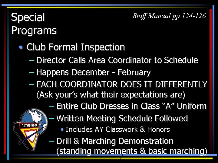 Special Programs Staff Manual pp 124 -126 • Club Formal Inspection – Director Calls