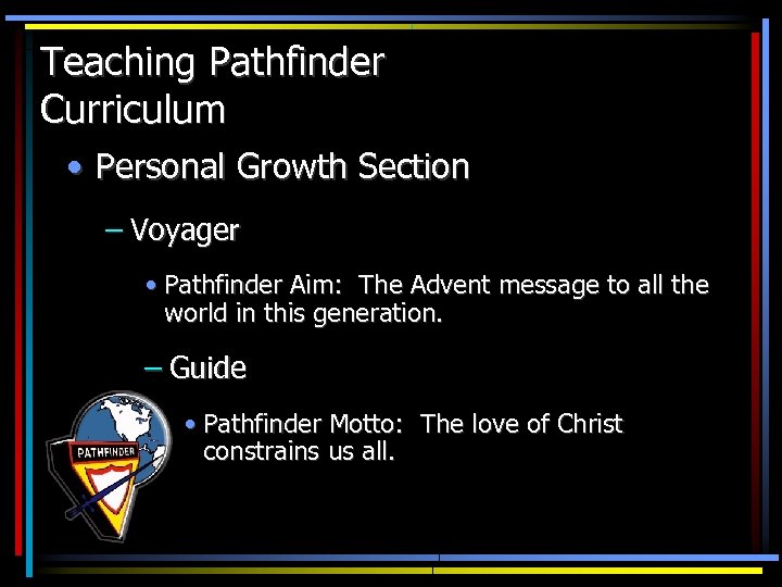 Teaching Pathfinder Curriculum • Personal Growth Section – Voyager • Pathfinder Aim: The Advent