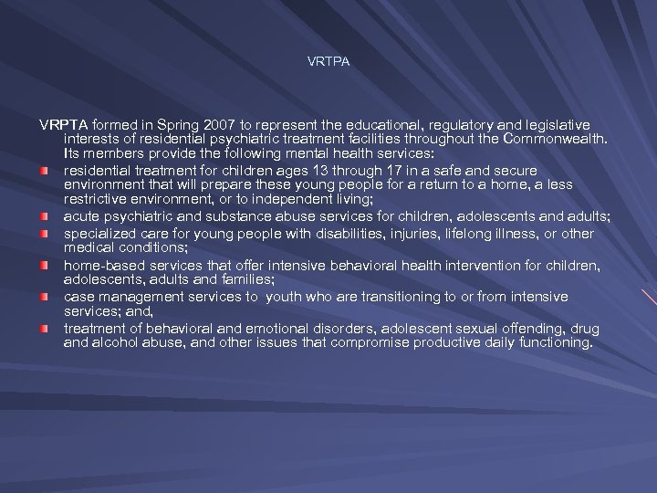 VRTPA VRPTA formed in Spring 2007 to represent the educational, regulatory and legislative interests