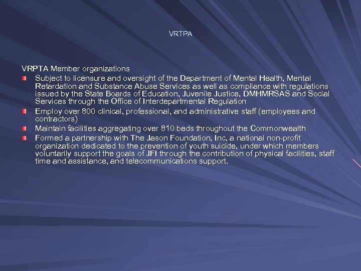 VRTPA VRPTA Member organizations Subject to licensure and oversight of the Department of Mental