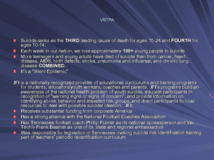 VRTPA Suicide ranks as the THIRD leading cause of death for ages 15 -24