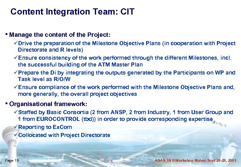  Content Integration Team: CIT • Manage the content of the Project: üDrive the
