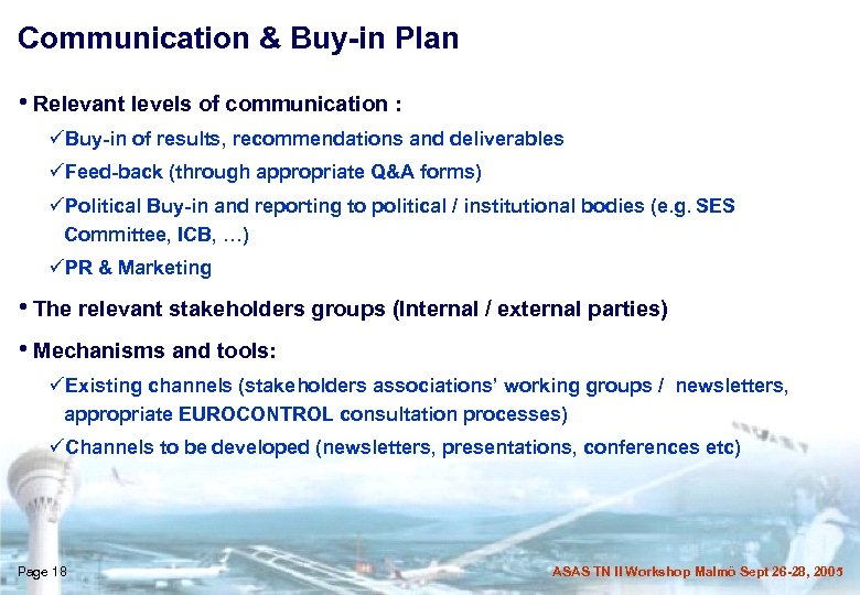 Communication & Buy-in Plan • Relevant levels of communication : üBuy-in of results, recommendations
