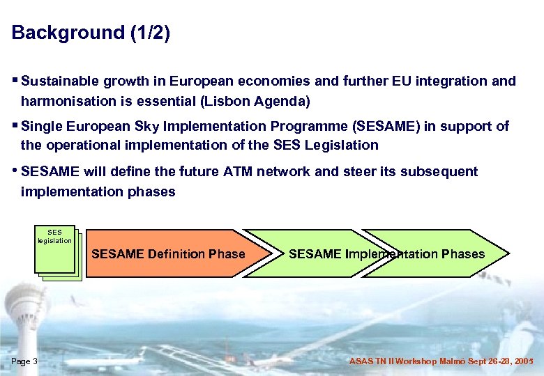 Background (1/2) § Sustainable growth in European economies and further EU integration and harmonisation