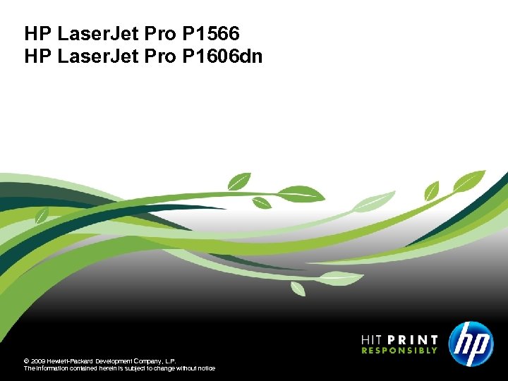 HP Laser. Jet Pro P 1566 HP Laser. Jet Pro P 1606 dn ©